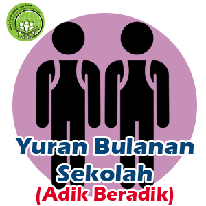 Yuran Bulanan Sekolah (Adik Beradik)